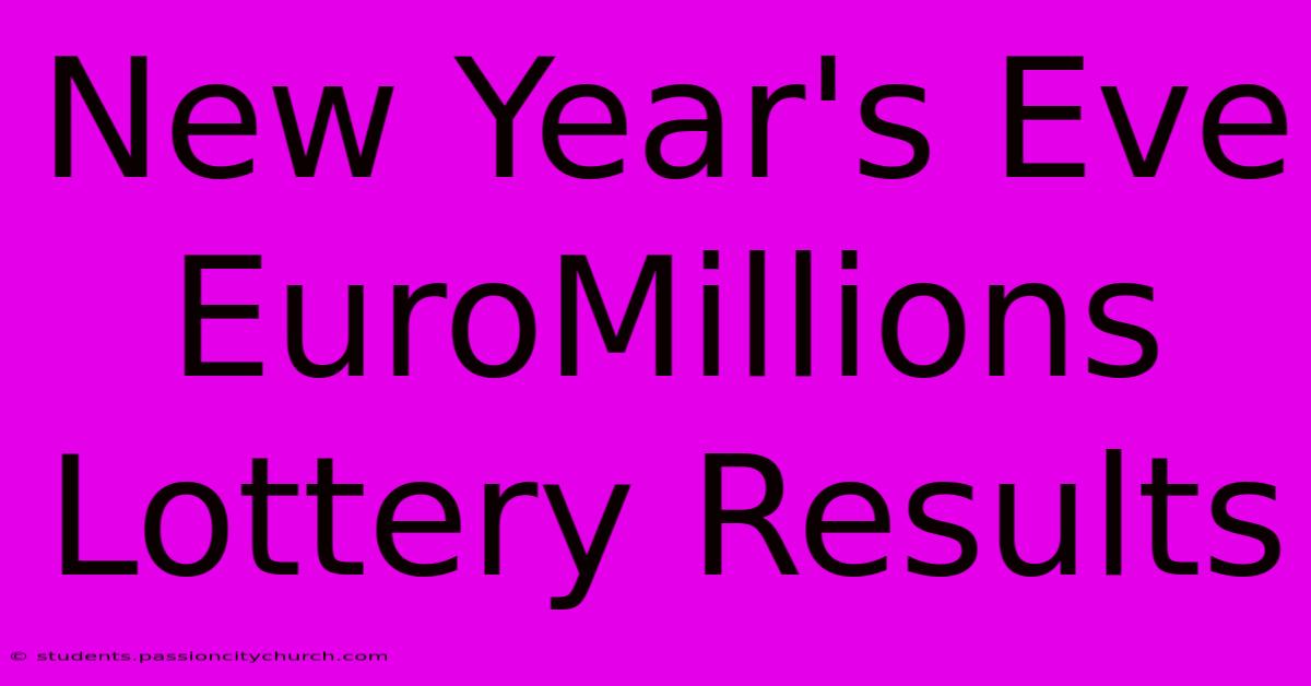 New Year's Eve EuroMillions Lottery Results