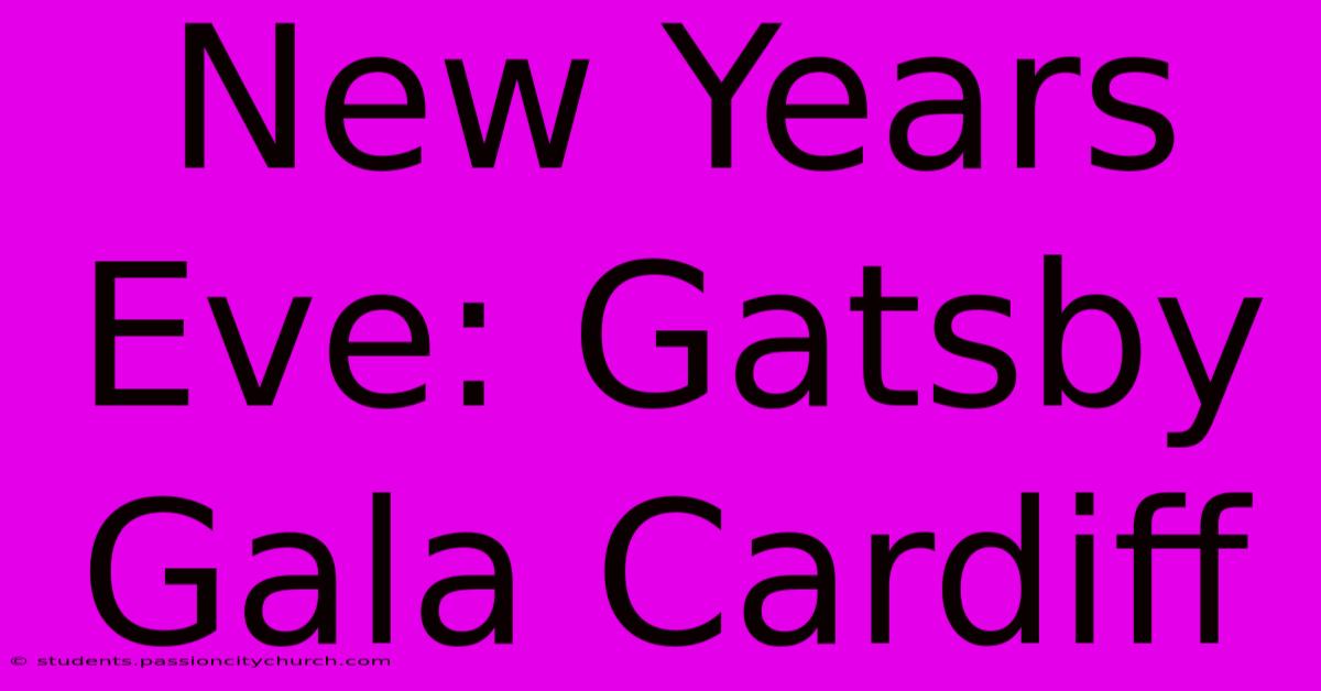 New Years Eve: Gatsby Gala Cardiff