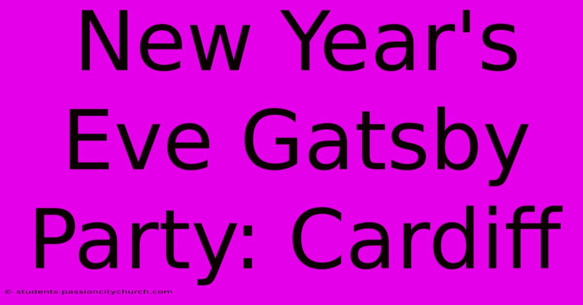 New Year's Eve Gatsby Party: Cardiff