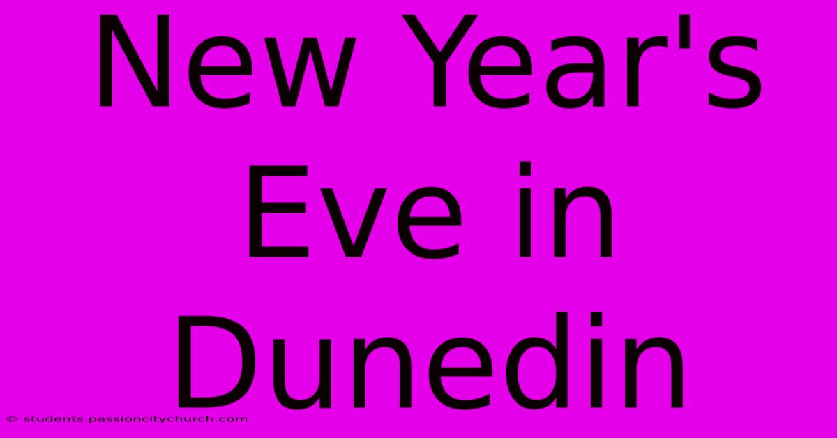 New Year's Eve In Dunedin