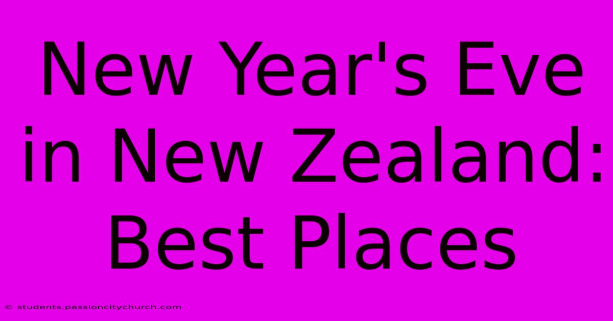 New Year's Eve In New Zealand: Best Places