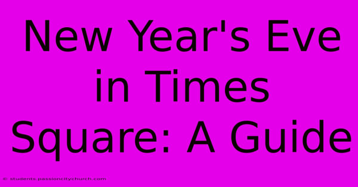 New Year's Eve In Times Square: A Guide