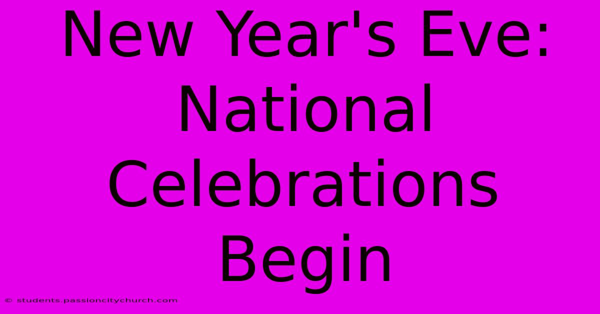 New Year's Eve: National Celebrations Begin