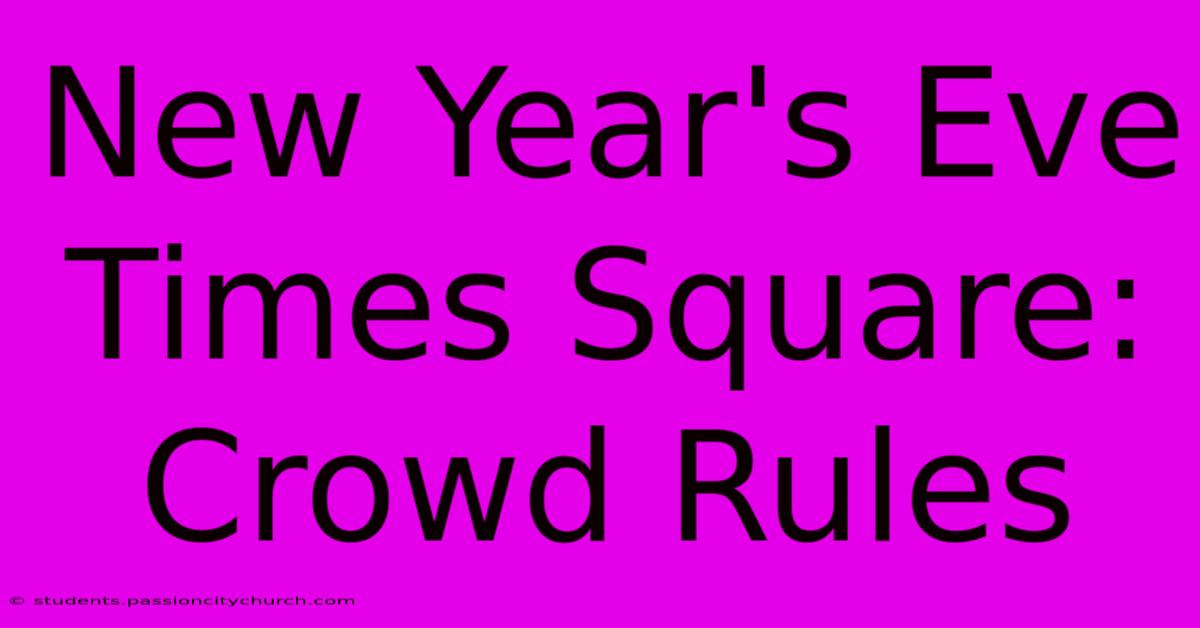 New Year's Eve Times Square: Crowd Rules