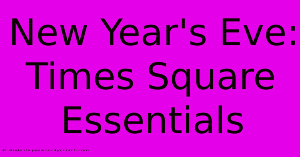 New Year's Eve: Times Square Essentials