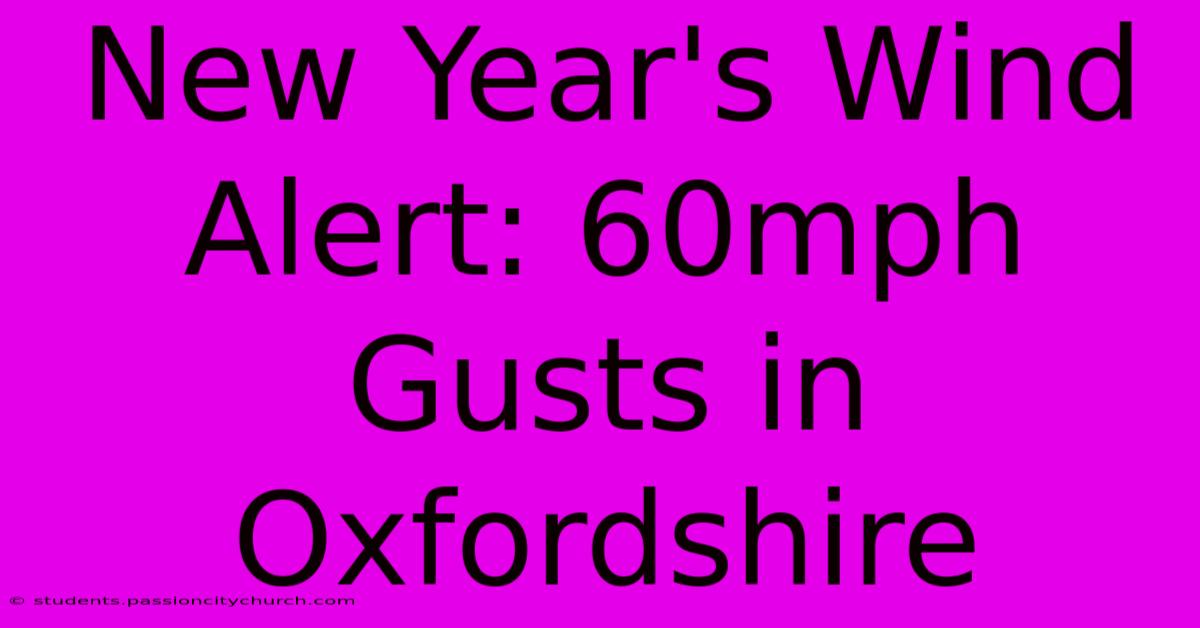 New Year's Wind Alert: 60mph Gusts In Oxfordshire