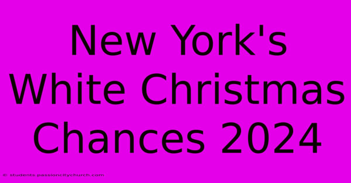 New York's White Christmas Chances 2024