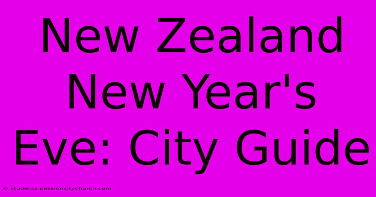 New Zealand New Year's Eve: City Guide