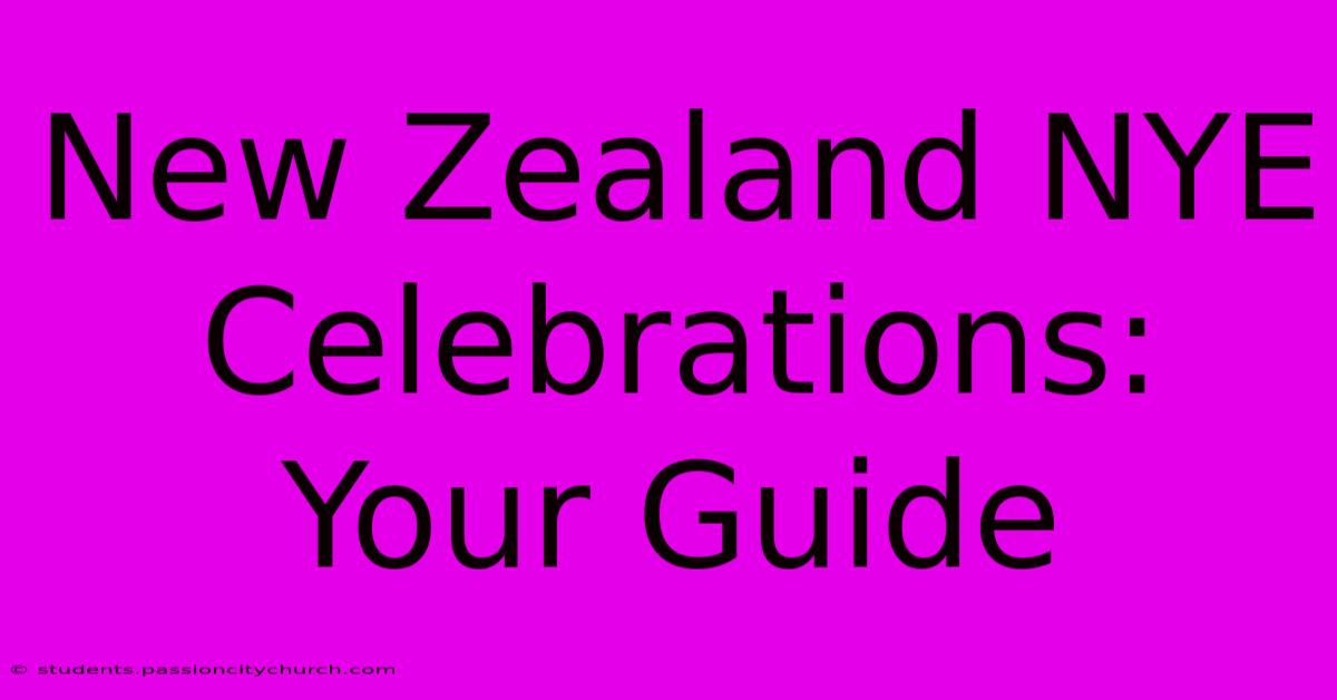 New Zealand NYE Celebrations: Your Guide