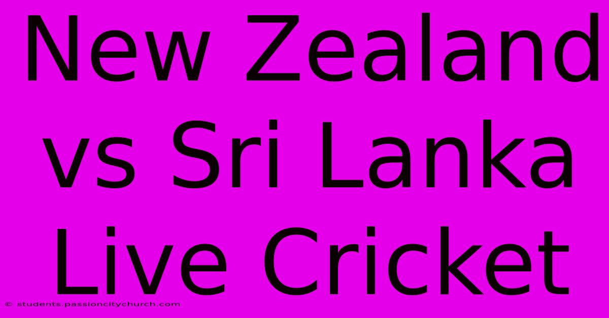 New Zealand Vs Sri Lanka Live Cricket