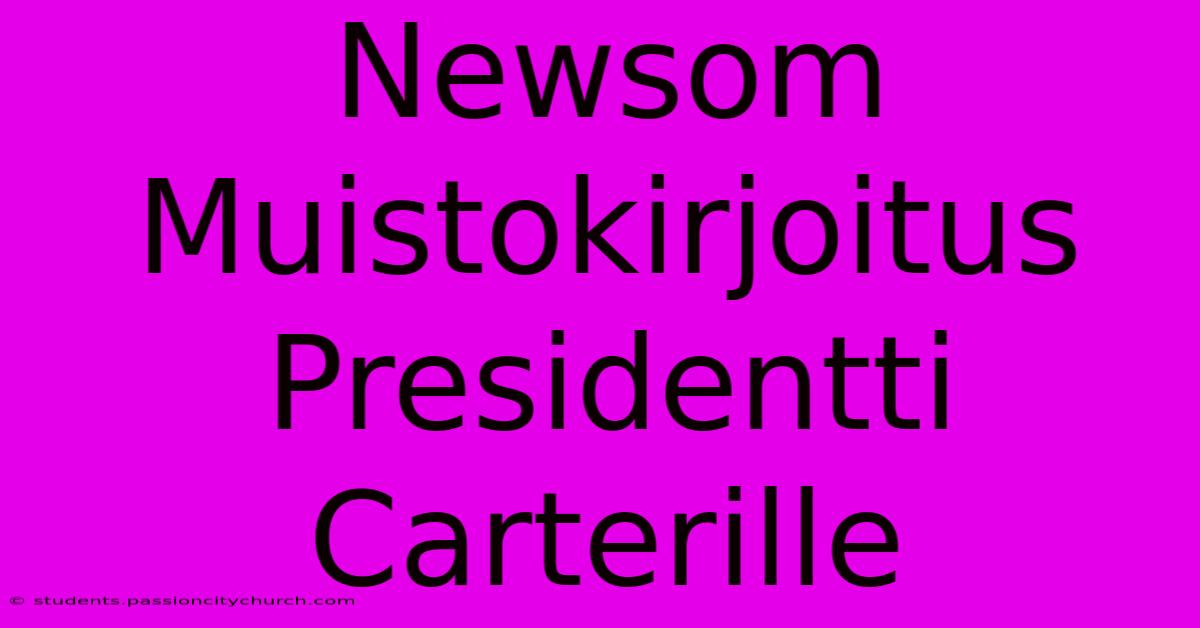 Newsom Muistokirjoitus Presidentti Carterille