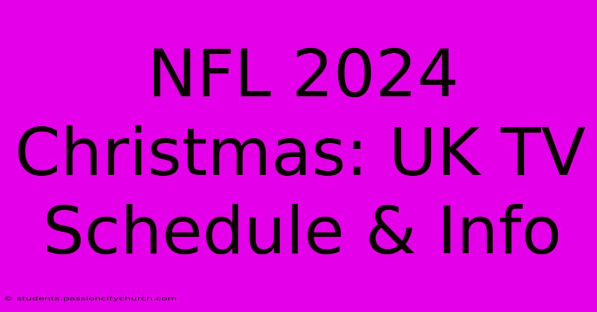 NFL 2024 Christmas: UK TV Schedule & Info