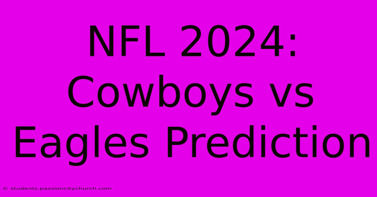 NFL 2024: Cowboys Vs Eagles Prediction