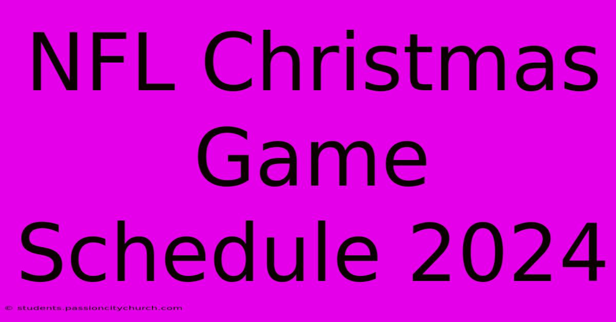 NFL Christmas Game Schedule 2024