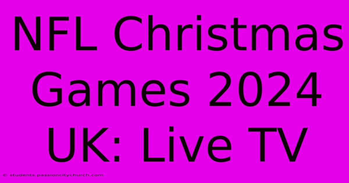 NFL Christmas Games 2024 UK: Live TV