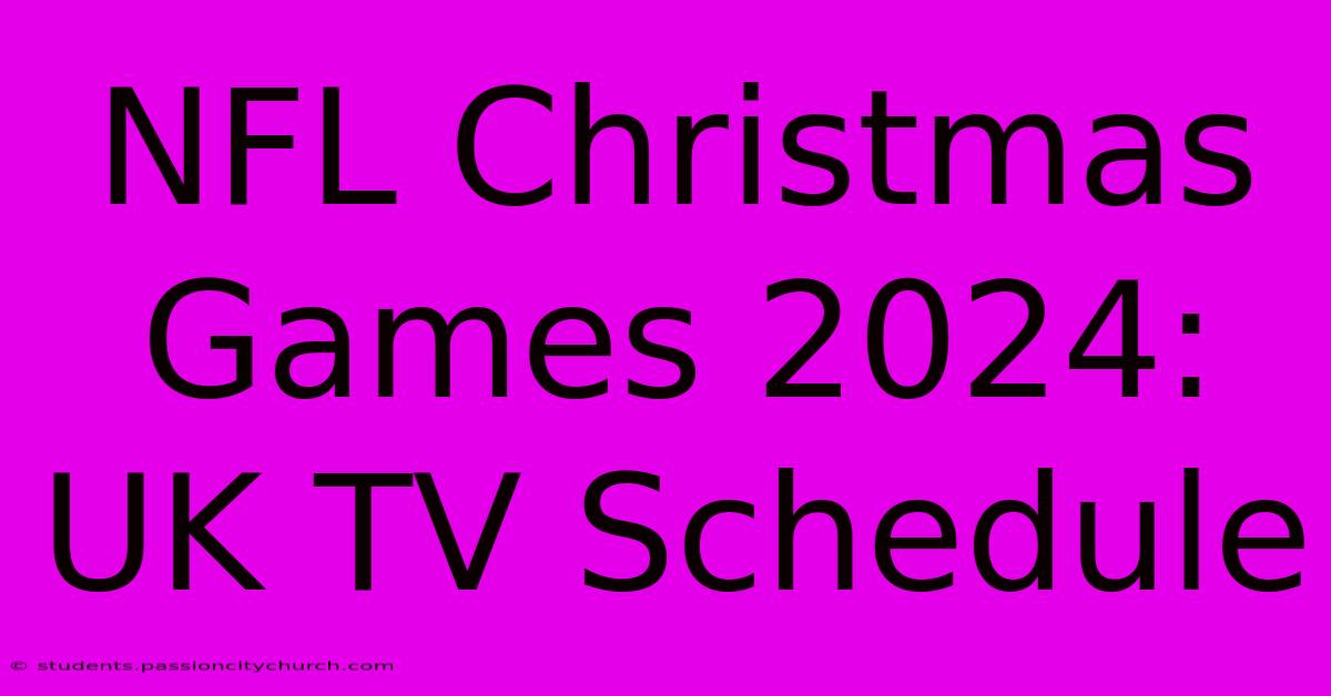 NFL Christmas Games 2024: UK TV Schedule