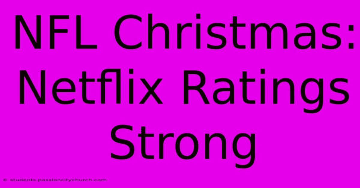 NFL Christmas: Netflix Ratings Strong