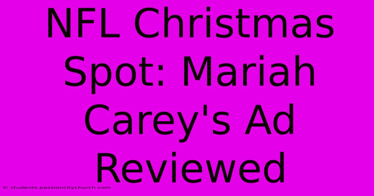 NFL Christmas Spot: Mariah Carey's Ad Reviewed