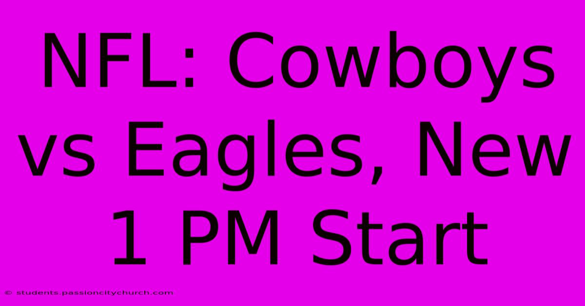 NFL: Cowboys Vs Eagles, New 1 PM Start