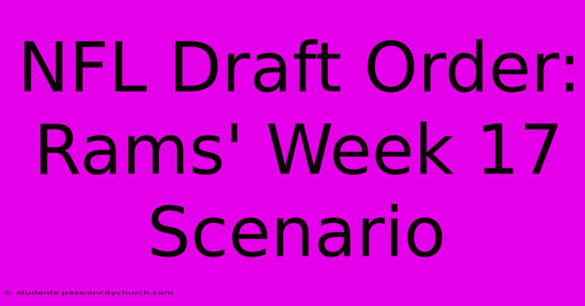 NFL Draft Order: Rams' Week 17 Scenario