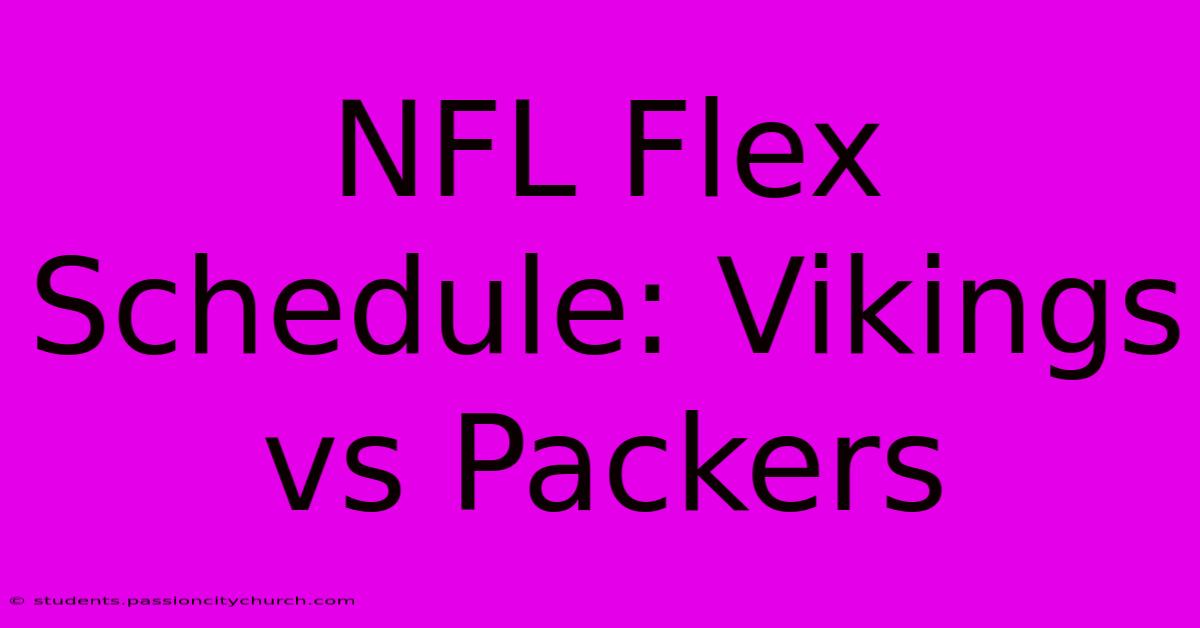 NFL Flex Schedule: Vikings Vs Packers