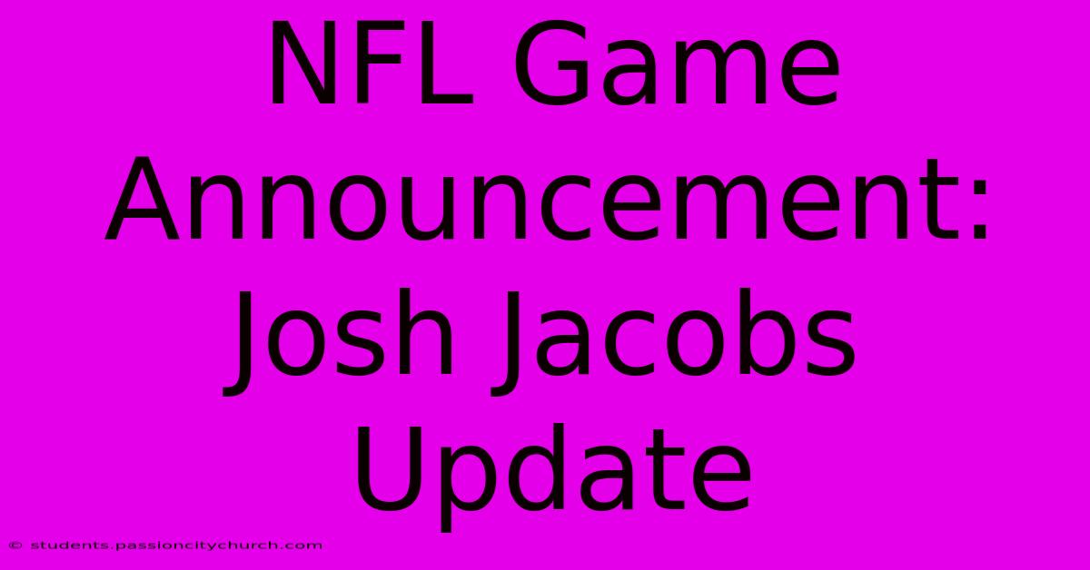 NFL Game Announcement: Josh Jacobs Update