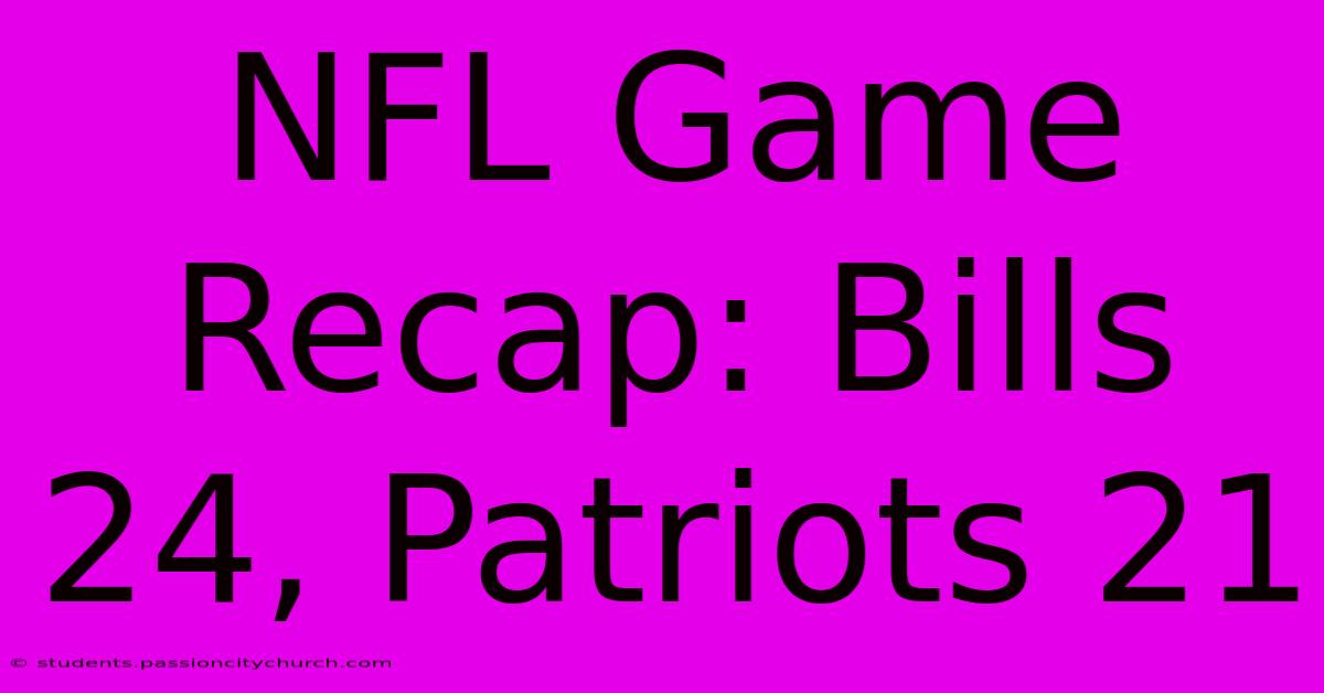 NFL Game Recap: Bills 24, Patriots 21