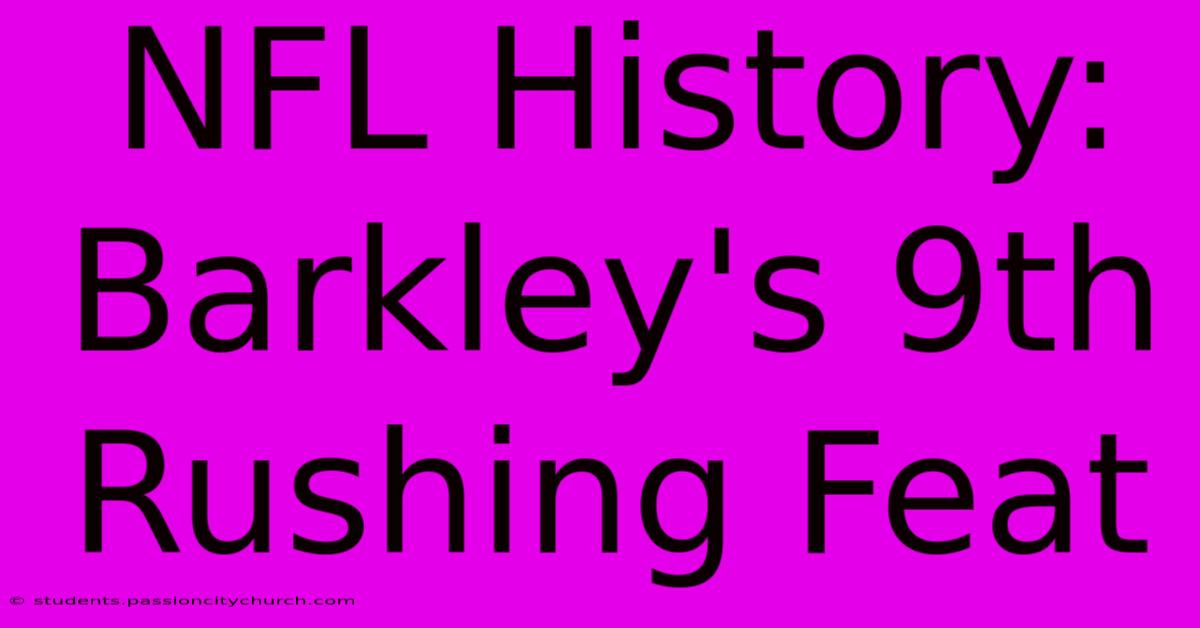 NFL History: Barkley's 9th Rushing Feat