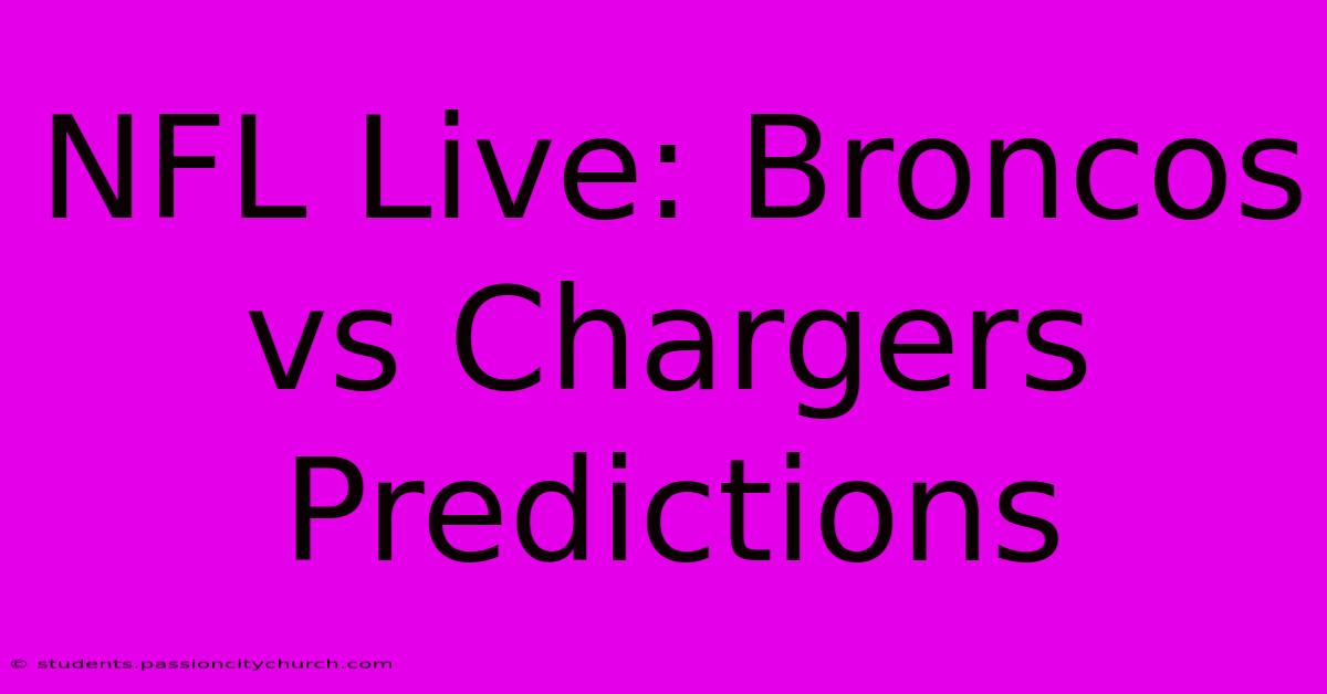 NFL Live: Broncos Vs Chargers Predictions