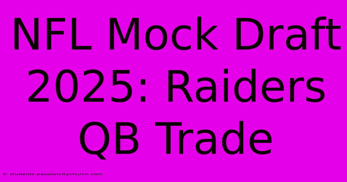 NFL Mock Draft 2025: Raiders QB Trade