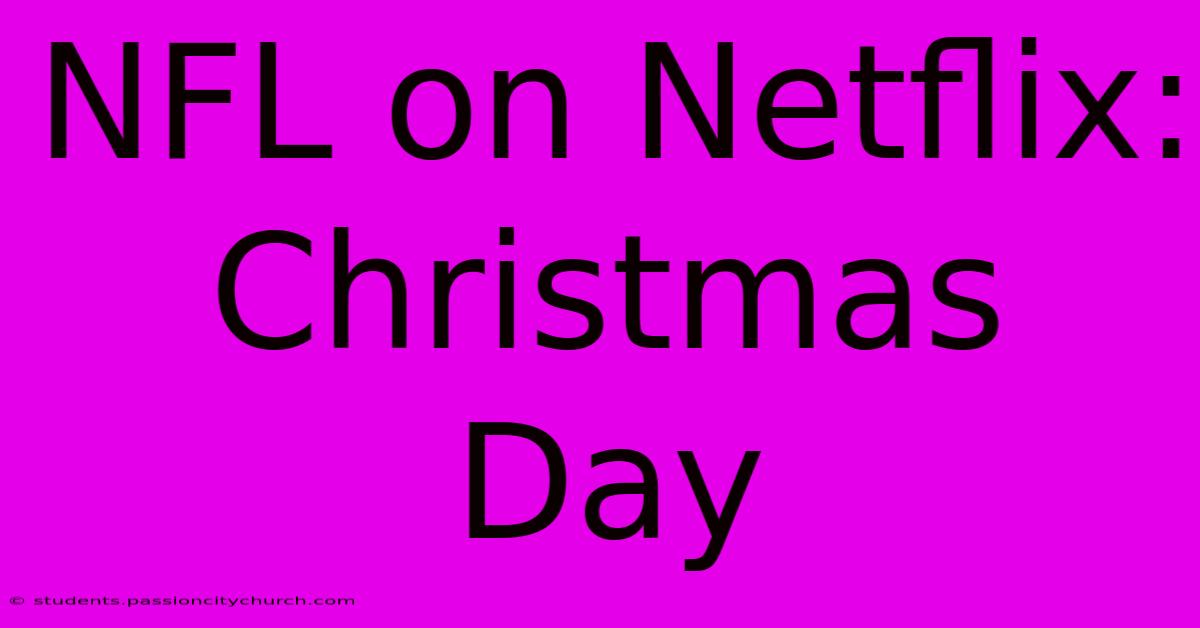 NFL On Netflix: Christmas Day