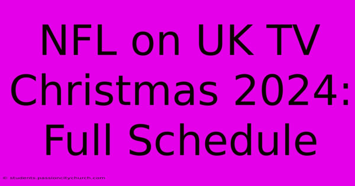 NFL On UK TV Christmas 2024: Full Schedule