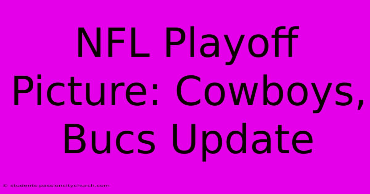 NFL Playoff Picture: Cowboys, Bucs Update