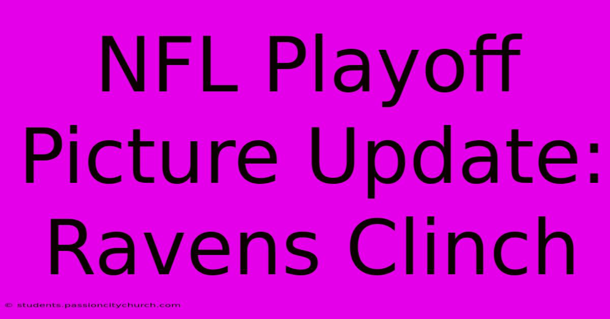 NFL Playoff Picture Update: Ravens Clinch