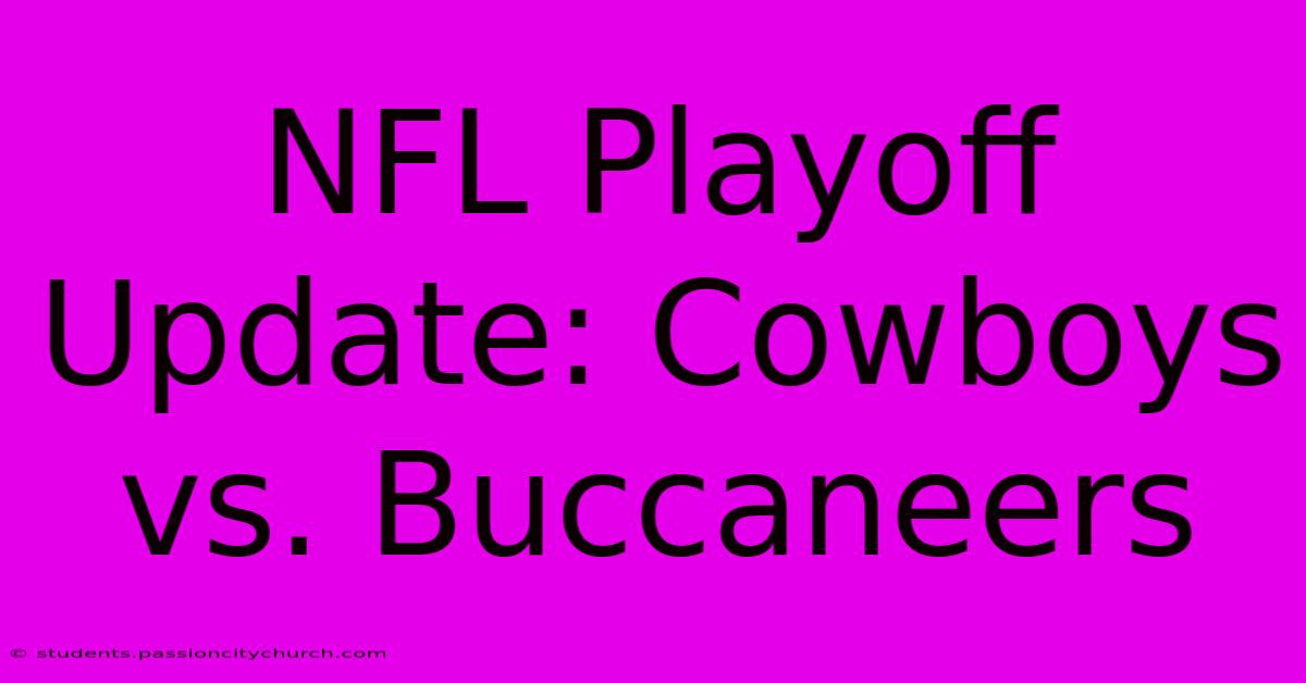 NFL Playoff Update: Cowboys Vs. Buccaneers