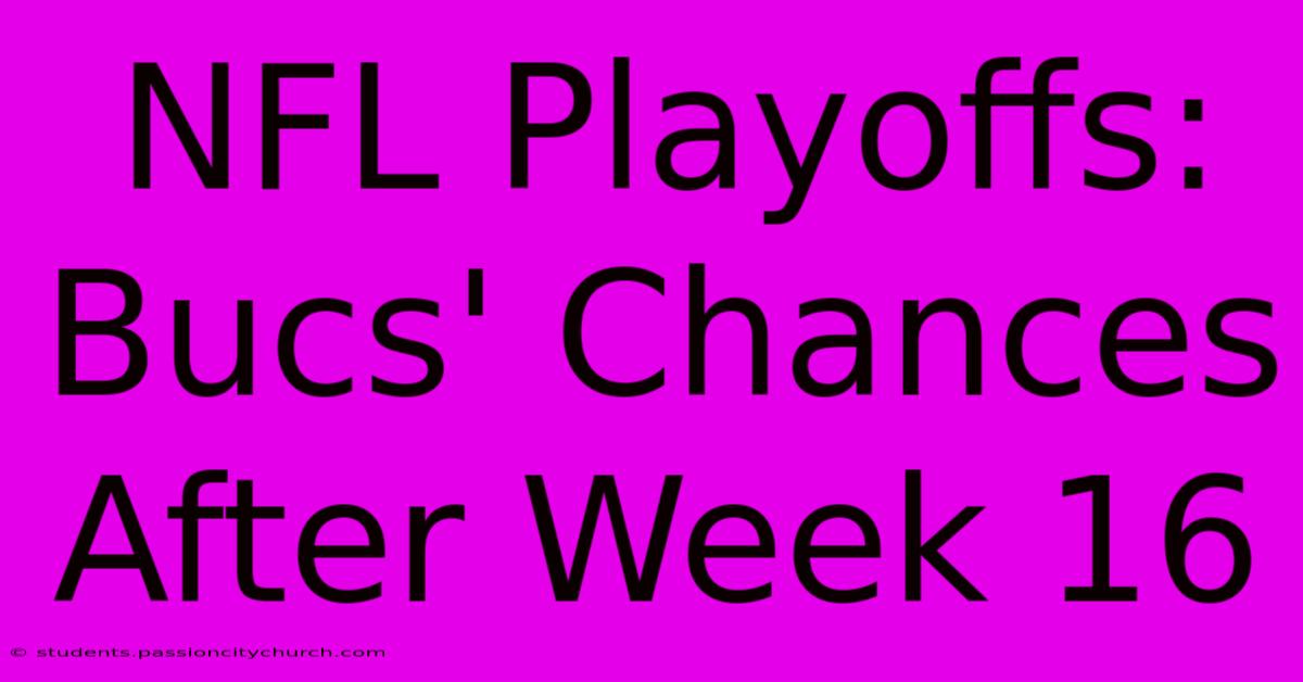 NFL Playoffs: Bucs' Chances After Week 16