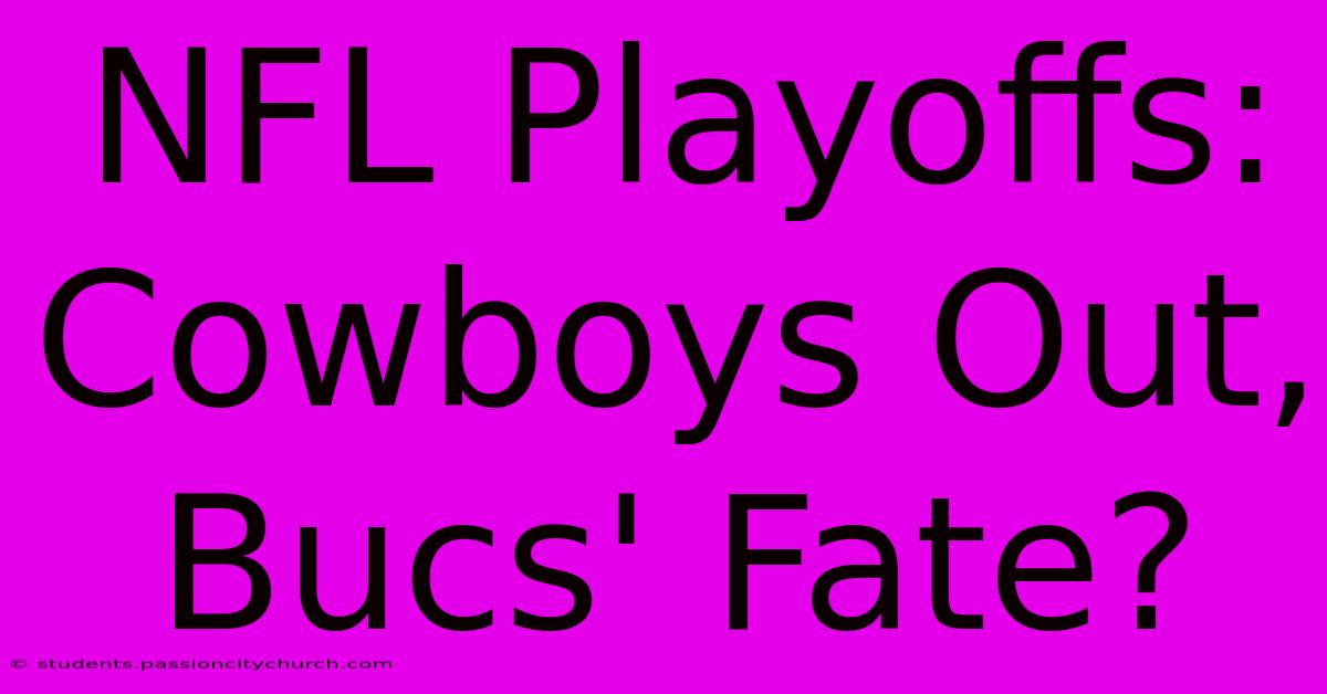 NFL Playoffs: Cowboys Out, Bucs' Fate?