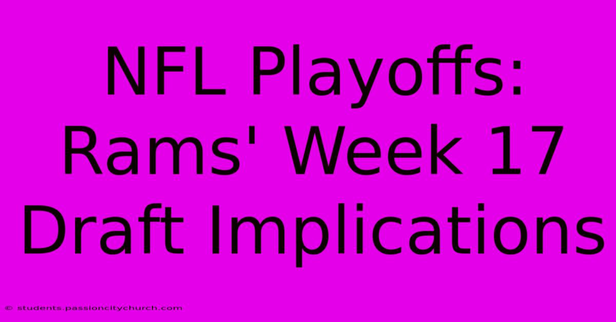 NFL Playoffs: Rams' Week 17 Draft Implications