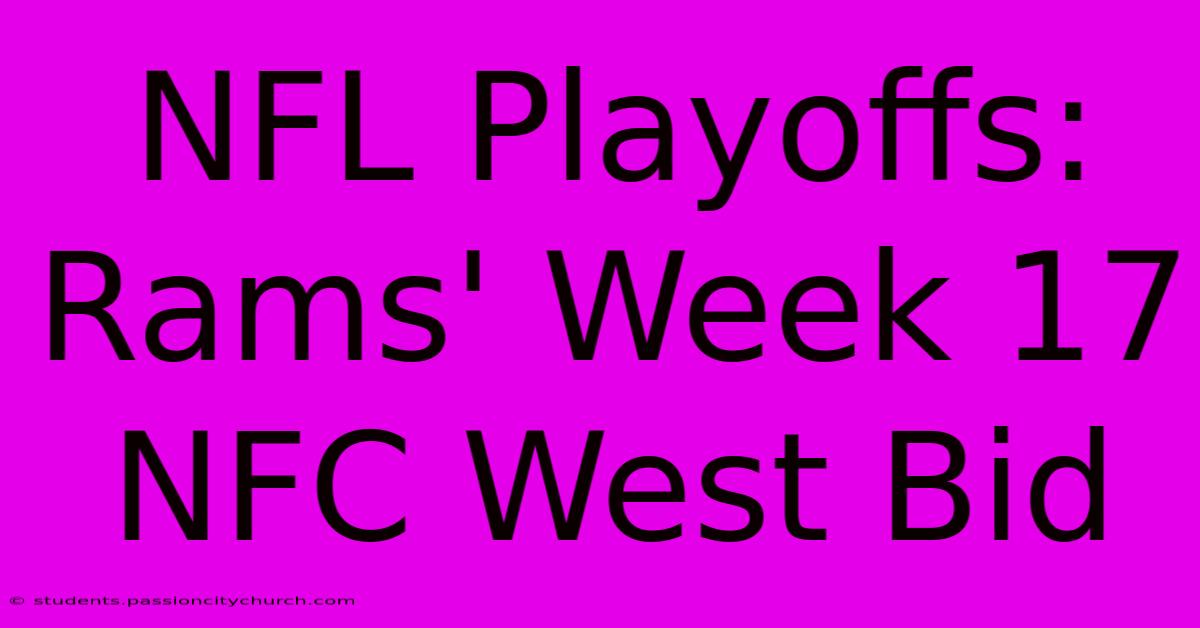 NFL Playoffs: Rams' Week 17 NFC West Bid