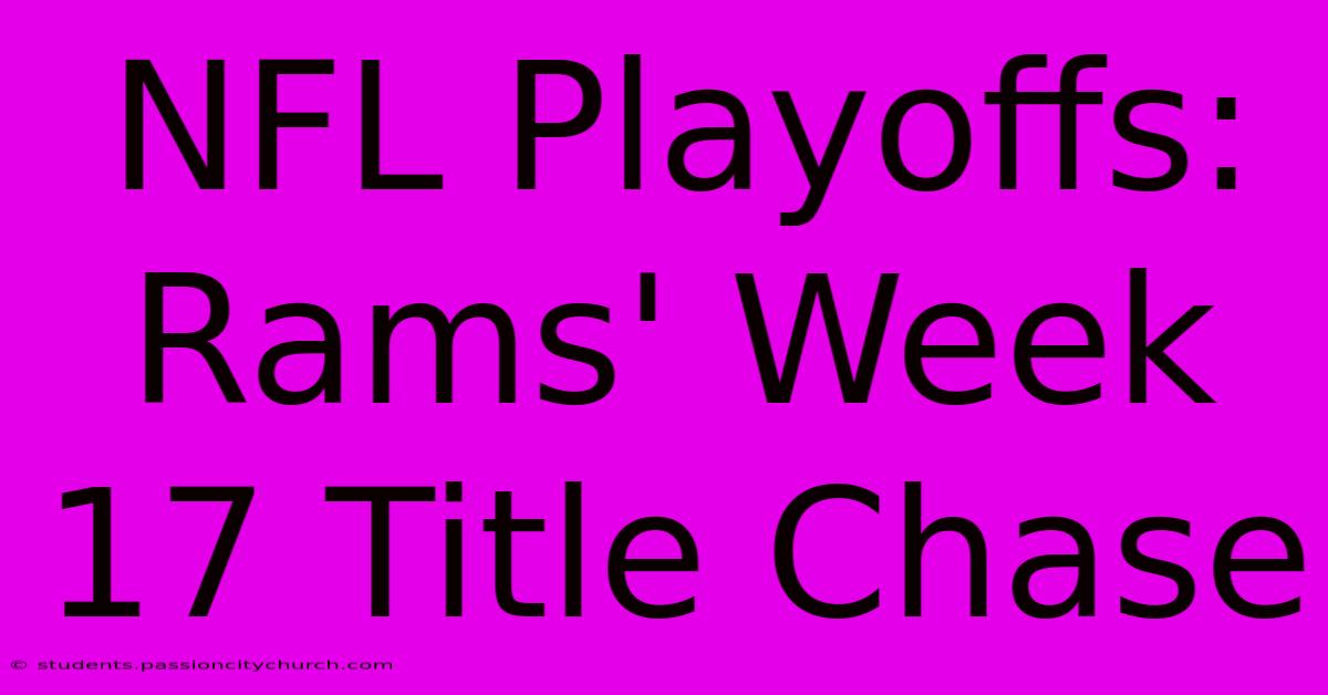 NFL Playoffs: Rams' Week 17 Title Chase