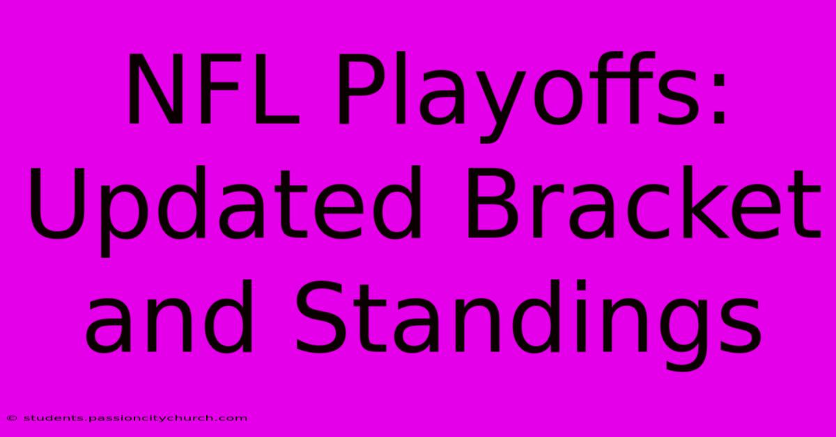 NFL Playoffs: Updated Bracket And Standings