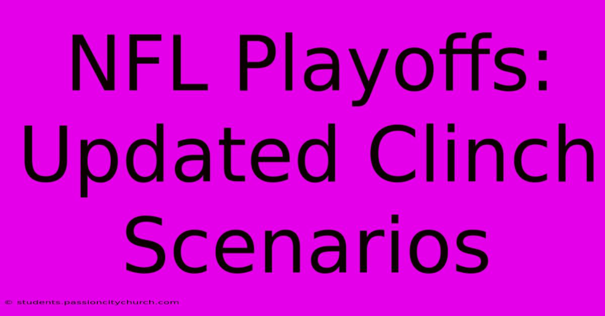 NFL Playoffs: Updated Clinch Scenarios