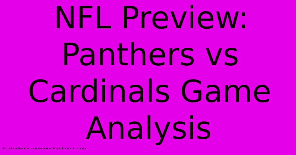 NFL Preview: Panthers Vs Cardinals Game Analysis