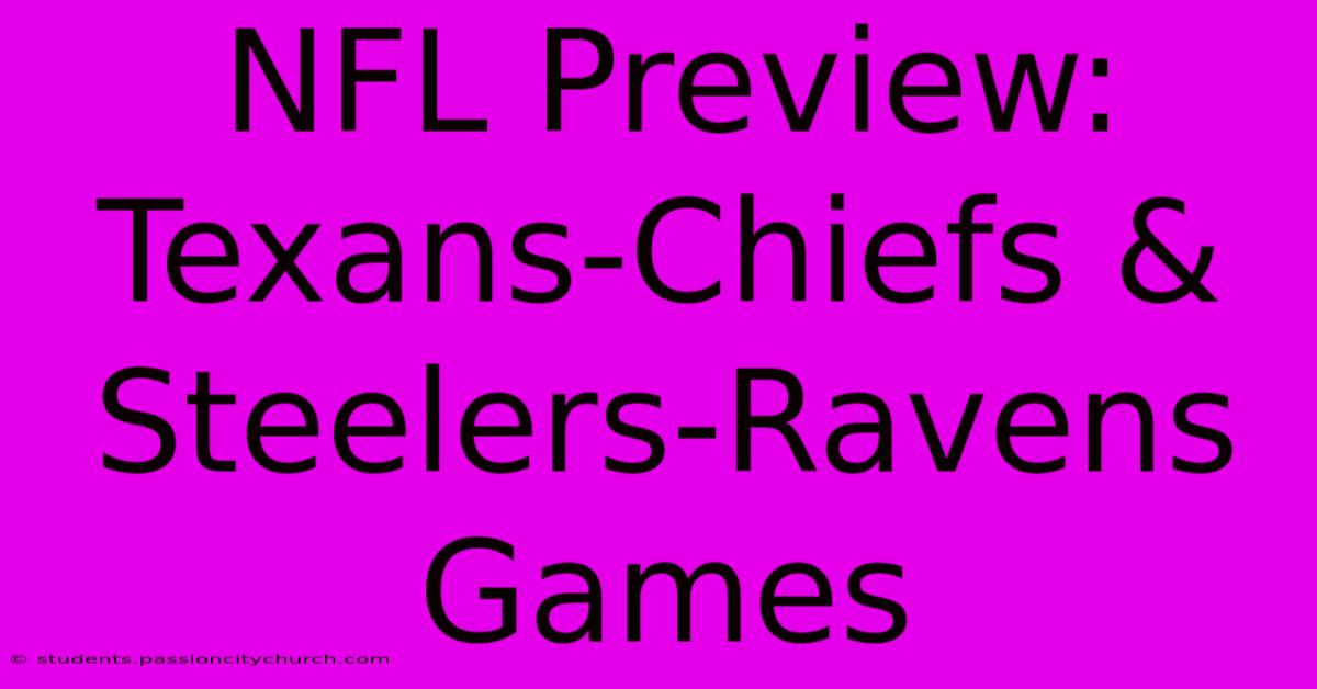 NFL Preview: Texans-Chiefs & Steelers-Ravens Games