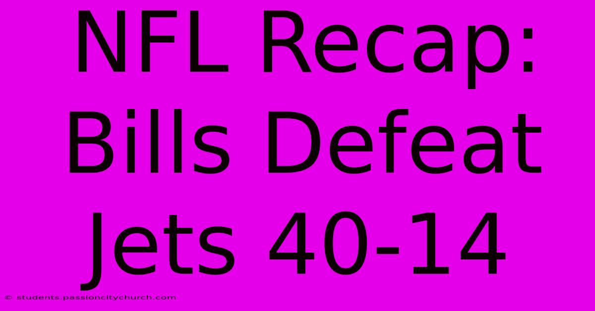 NFL Recap: Bills Defeat Jets 40-14