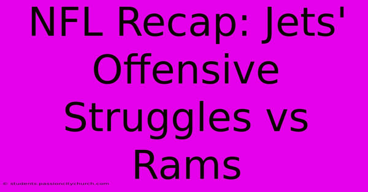 NFL Recap: Jets' Offensive Struggles Vs Rams