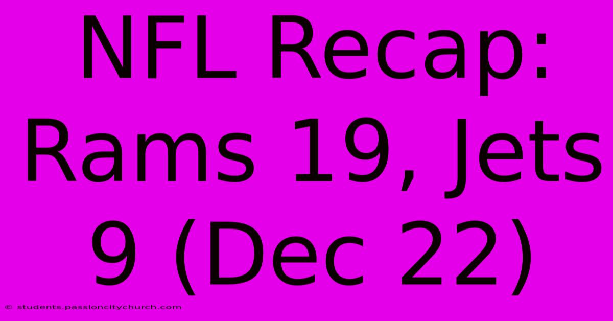 NFL Recap: Rams 19, Jets 9 (Dec 22)