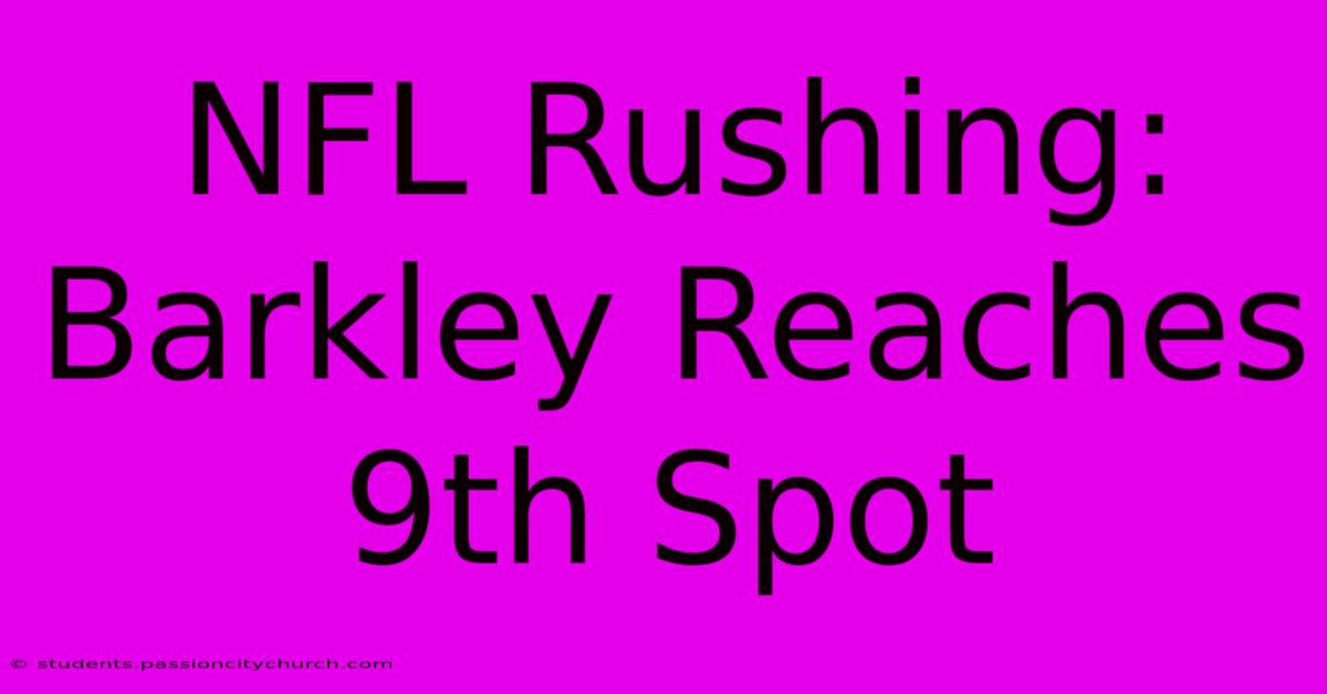 NFL Rushing: Barkley Reaches 9th Spot