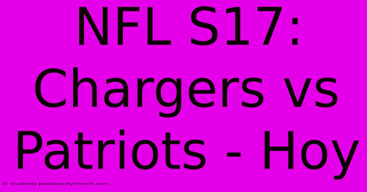 NFL S17:  Chargers Vs Patriots - Hoy