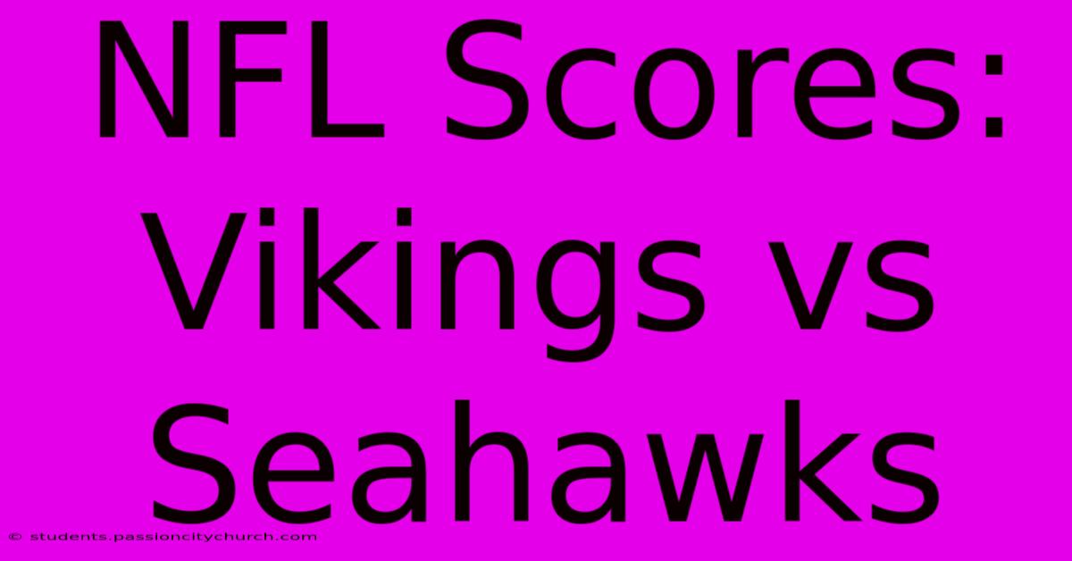 NFL Scores: Vikings Vs Seahawks